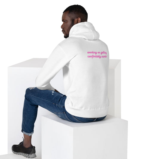 Unisex Hoodie Comfortably Numb/ Working On Getting Comfortably Numb