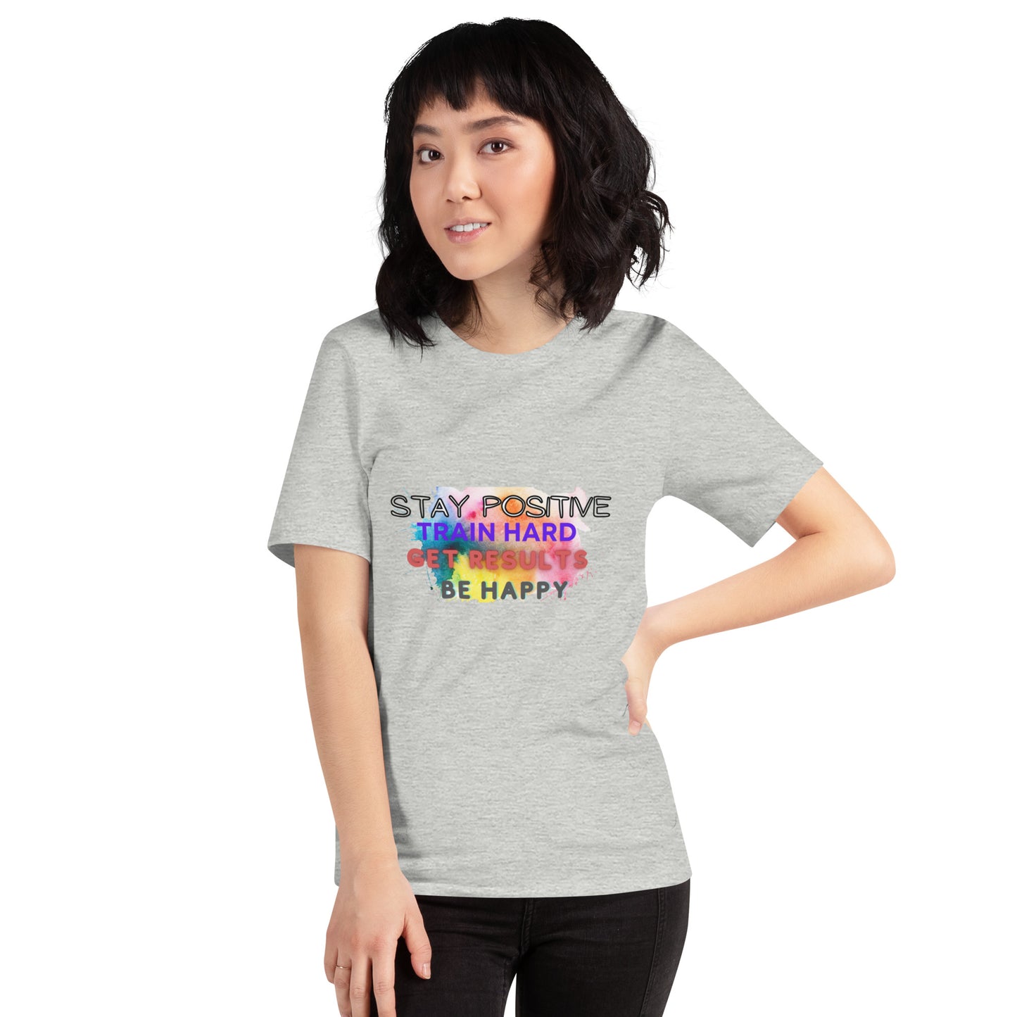 Unisex t-shirt "Stay Positive Train Hard Get Results Be Happy"