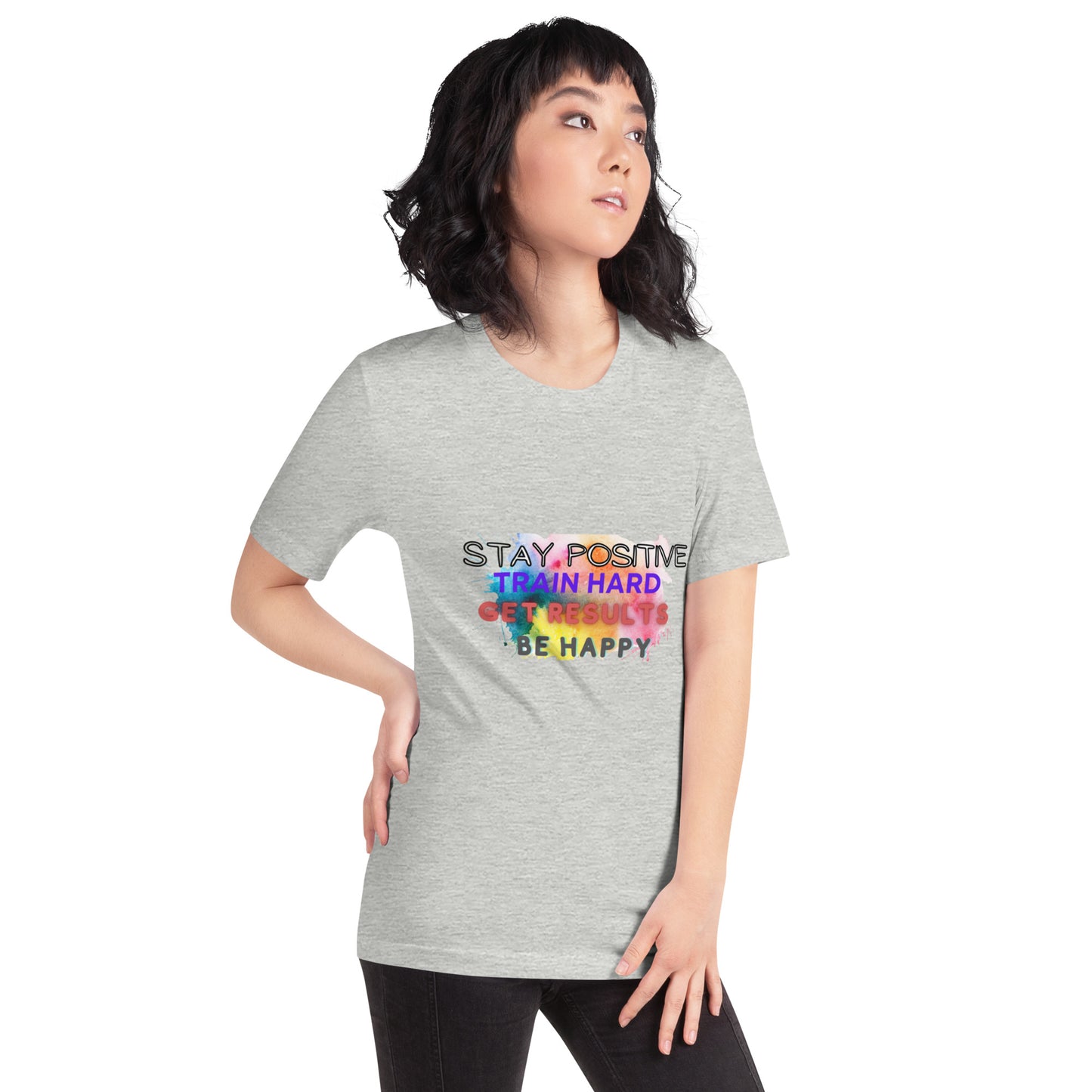 Unisex t-shirt "Stay Positive Train Hard Get Results Be Happy"