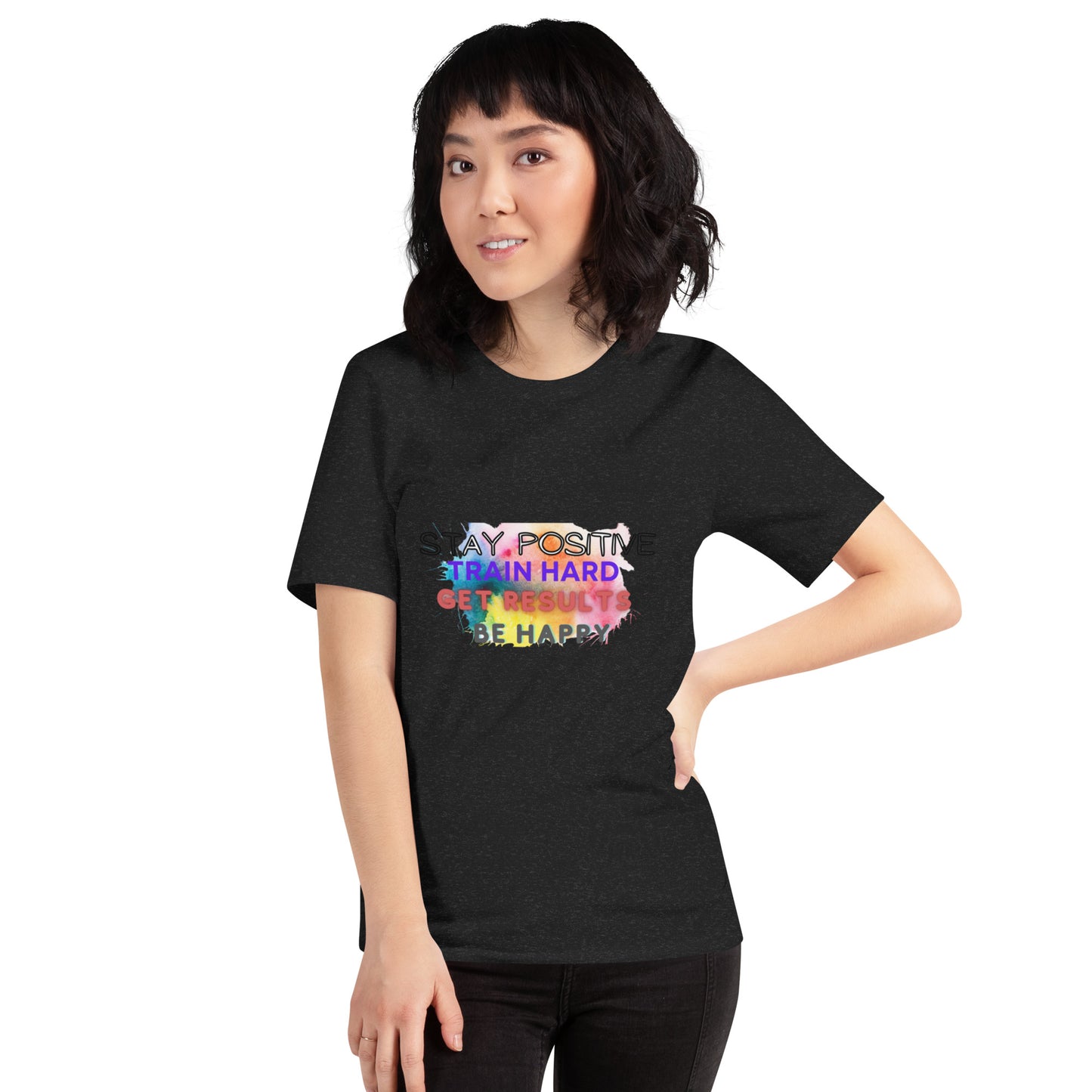 Unisex t-shirt "Stay Positive Train Hard Get Results Be Happy"