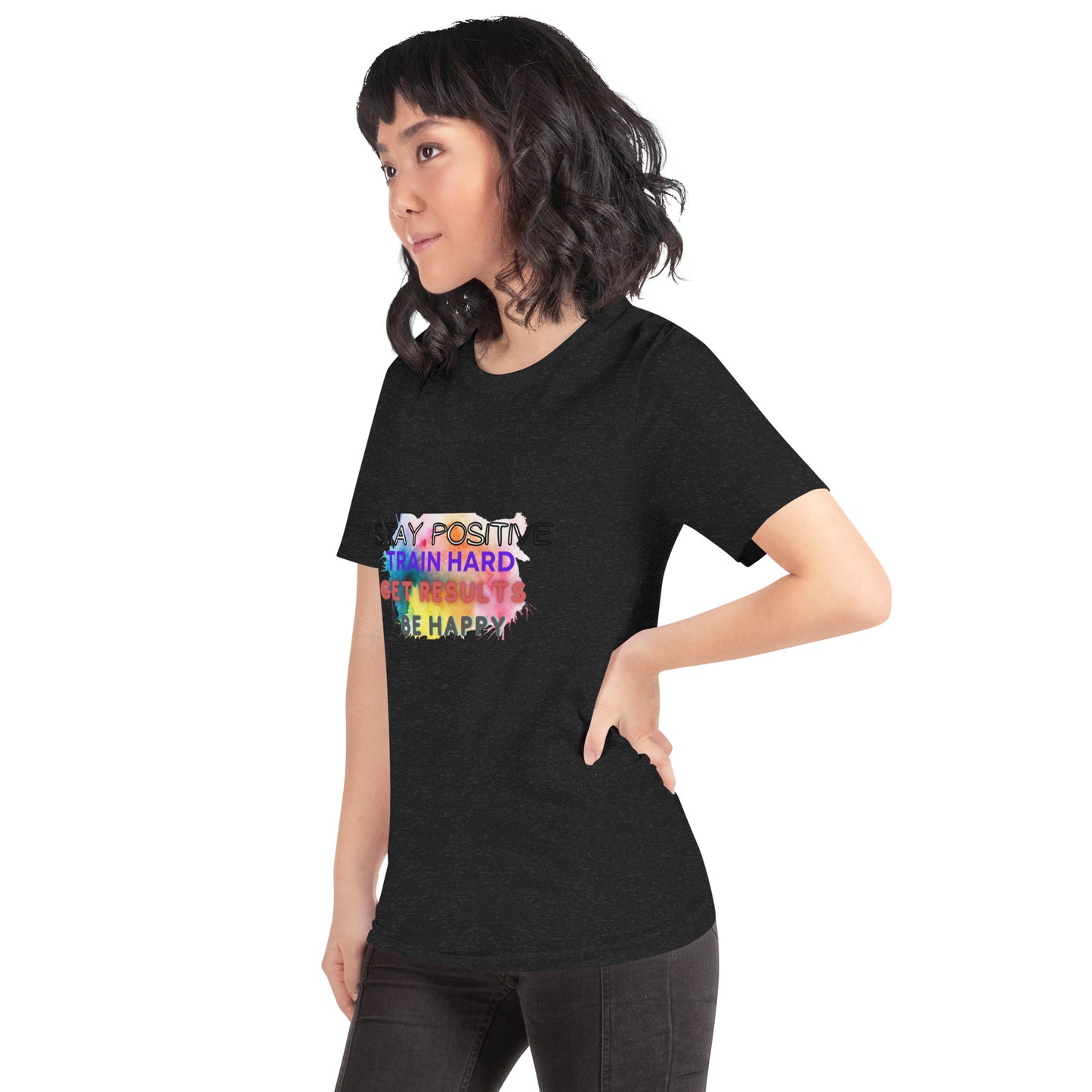 Unisex t-shirt "Stay Positive Train Hard Get Results Be Happy"