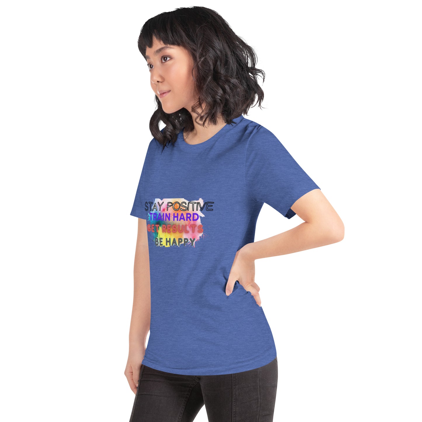 Unisex t-shirt "Stay Positive Train Hard Get Results Be Happy"