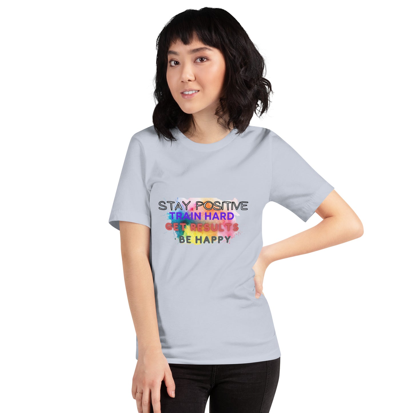 Unisex t-shirt "Stay Positive Train Hard Get Results Be Happy"
