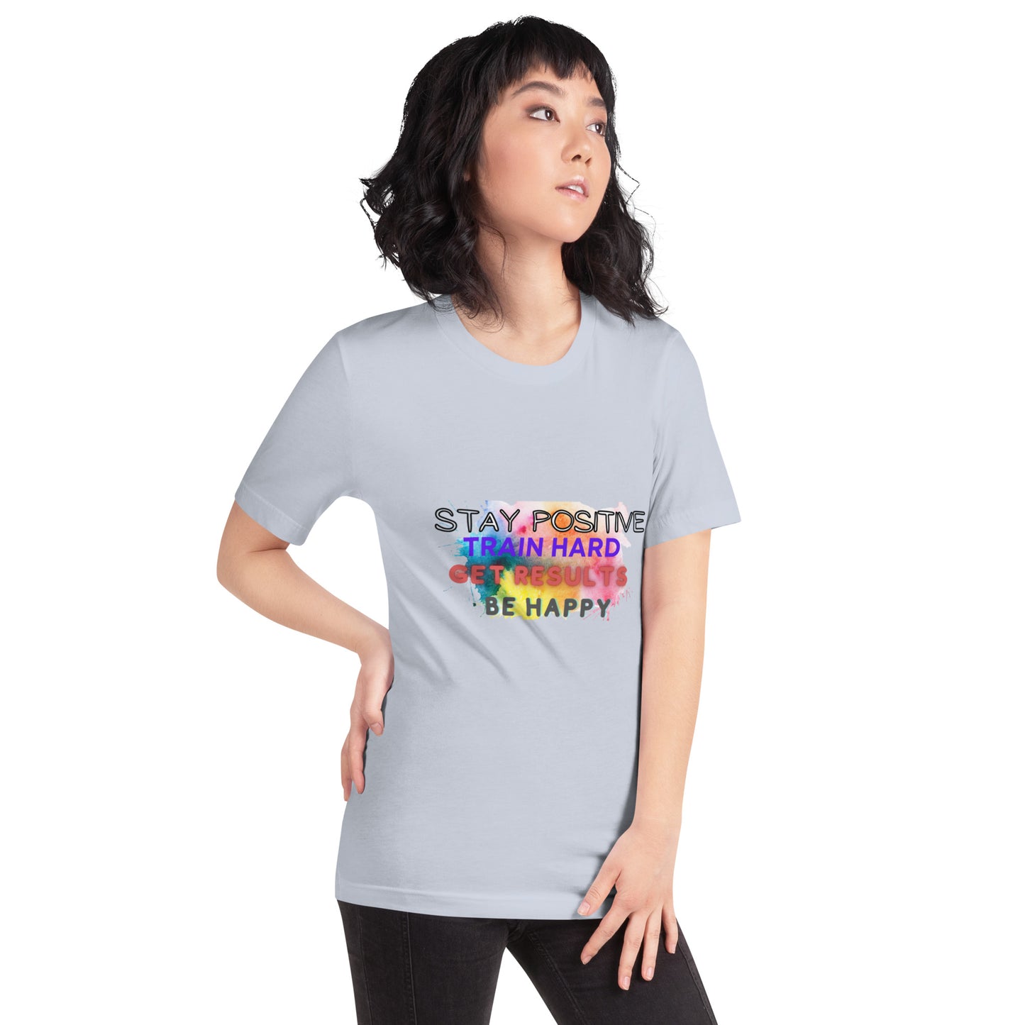 Unisex t-shirt "Stay Positive Train Hard Get Results Be Happy"