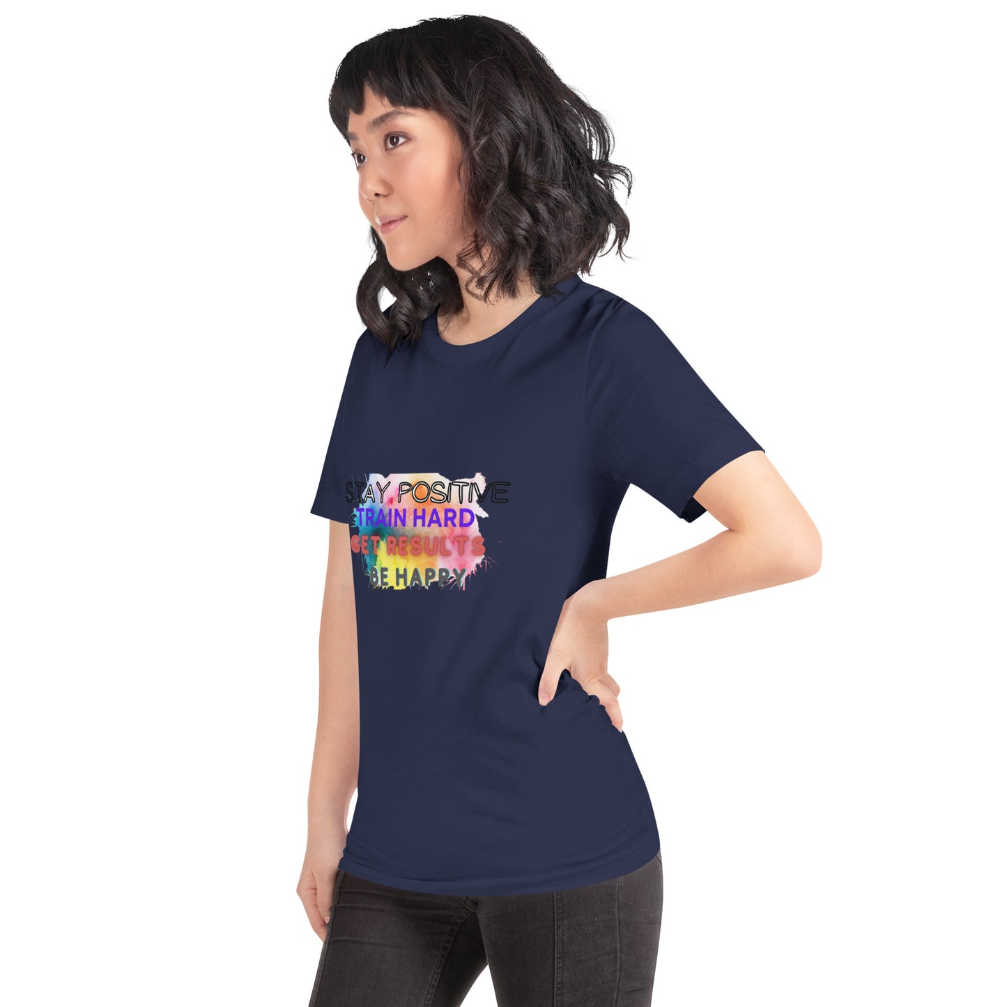 Unisex t-shirt "Stay Positive Train Hard Get Results Be Happy"