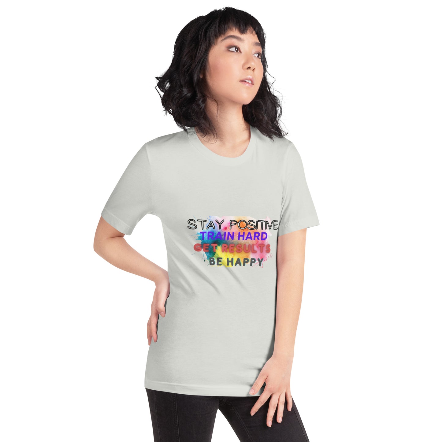 Unisex t-shirt "Stay Positive Train Hard Get Results Be Happy"