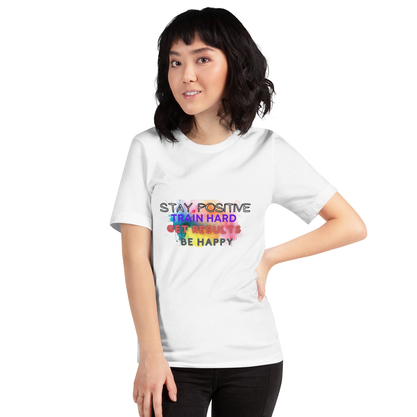 Unisex t-shirt "Stay Positive Train Hard Get Results Be Happy"