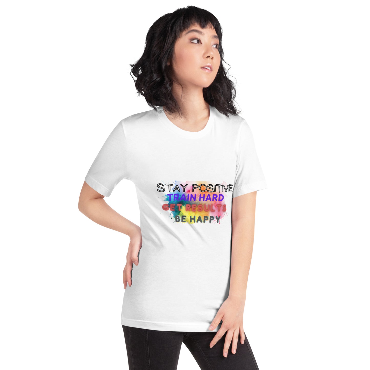 Unisex t-shirt "Stay Positive Train Hard Get Results Be Happy"